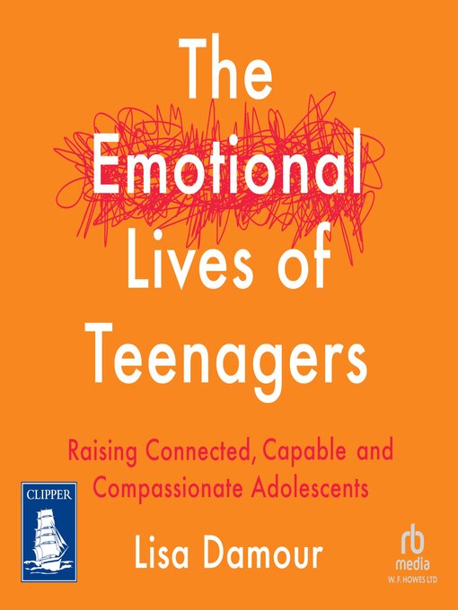 Title details for The Emotional Lives of Teenagers by Lisa Damour - Available
